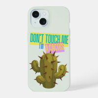 Don't Touch Me, I'm A Cactus