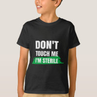 Dont Touch Me Im Sterile Funny Surgical Tech