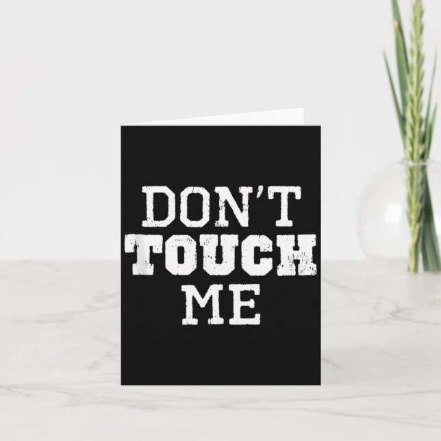 Don't Touch Me Introverted Antisocial Funny Gift C Card (Front)