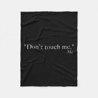 Don't Touch Me -me Funny Fleece Blanket