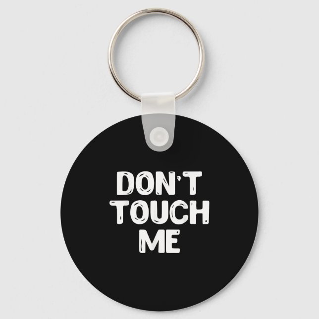 Don't Touch Me Shirt Introvert Gifs  Key Ring (Front)