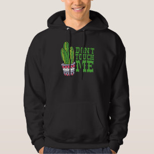 Don't Touch Me Women Mens Cactus Cute Plant Garden Hoodie