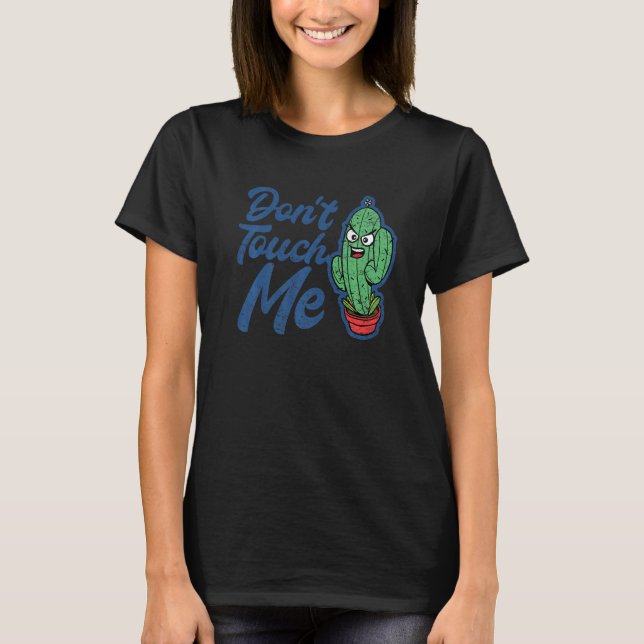Don't Touch Me Women Mens Cactus Cute Plant Garden T-Shirt (Front)