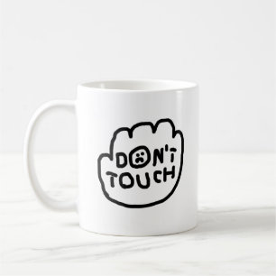 Don't Touch Mug