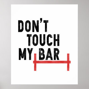 Don't Touch My Bar - Motivational Gym - Barbell Poster