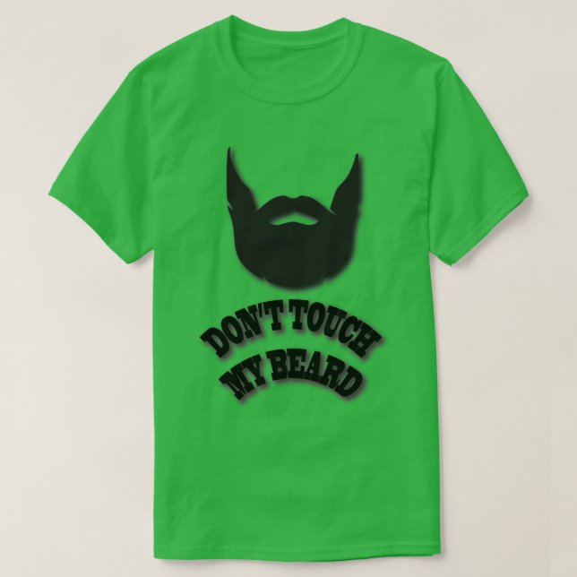 Dont touch my beard T-Shirt (Design Front)