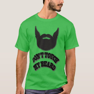Dont touch my beard T-Shirt