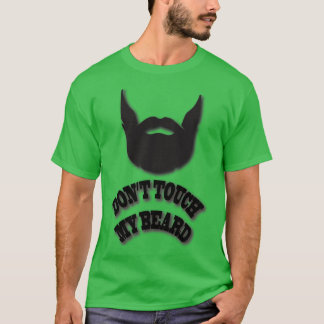 Dont touch my beard T-Shirt