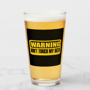 don't touch my beer glass