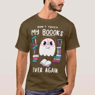 Dont Touch my Boooks T-Shirt