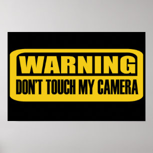 don't touch my camera poster