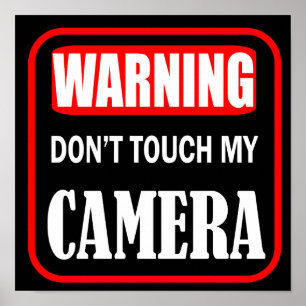 don't touch my camera poster
