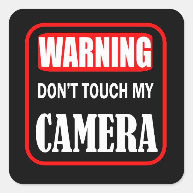 don't touch my camera square sticker (Front)