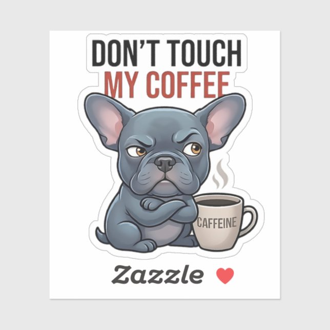 Don't Touch My Coffee Blue Frenchie Design (Sheet)
