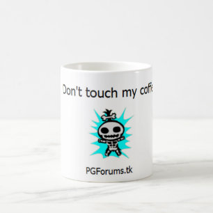 Don't touch my coffee mug