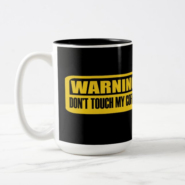 don't touch my coffee Two-Tone coffee mug (Left)