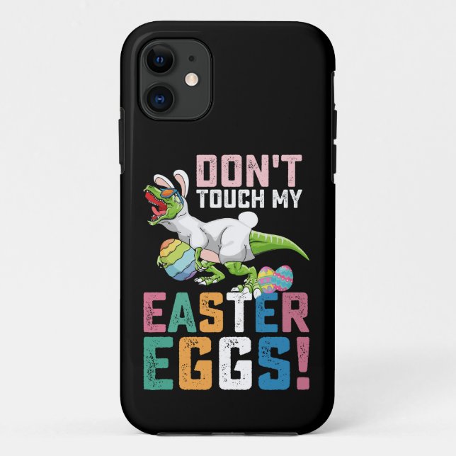 Don't Touch My Easter Eggs T Rex Dinosaur Case-Mate iPhone Case (Back)