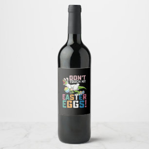 Don't Touch My Easter Eggs T Rex Dinosaur Wine Label