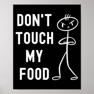 Don't Touch My Food Funny Joke  Poster