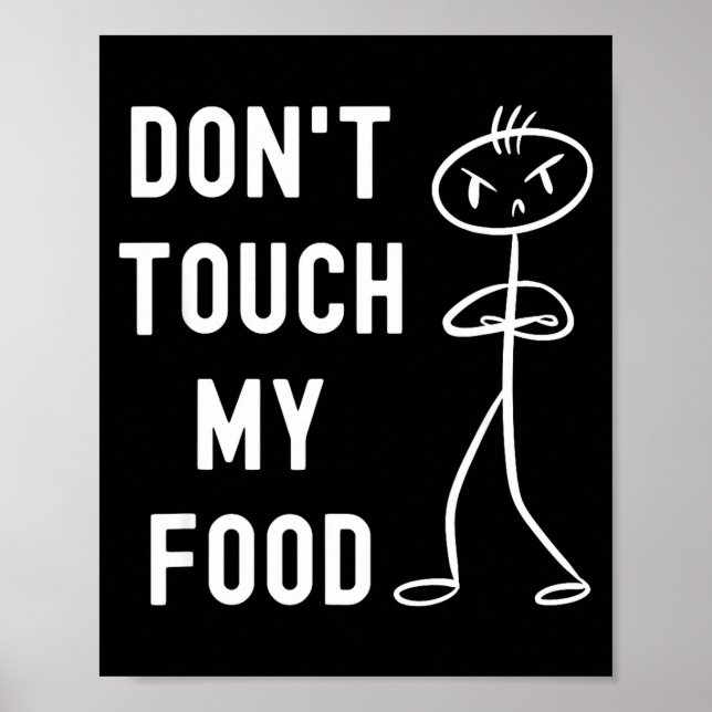 Don't Touch My Food Funny Joke  Poster (Front)