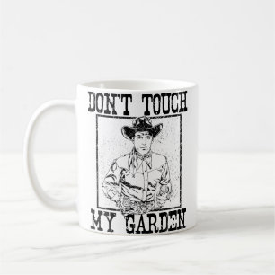 Don'T Touch My Garden Funny Gardening Plantaholic Coffee Mug