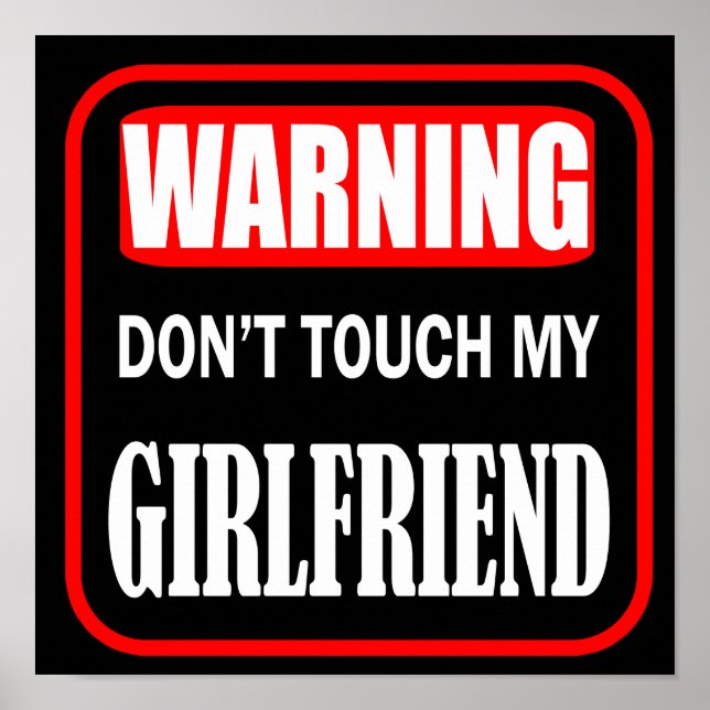 don't touch my girlfriend poster (Front)