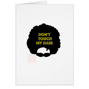 Dont' touch my hair