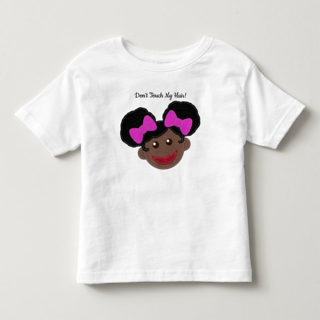 Don't Touch My Hair | Afro Puffs Girl Cute Toddler T-Shirt (Front)