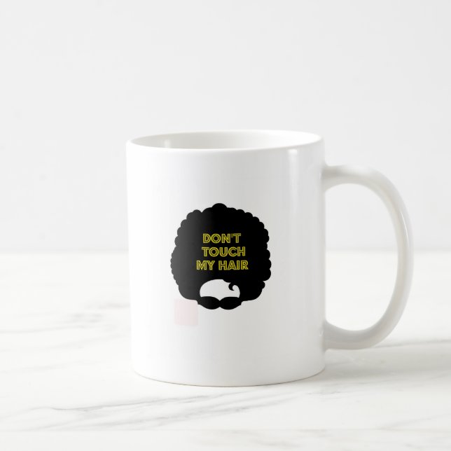 Dont' touch my hair coffee mug (Right)