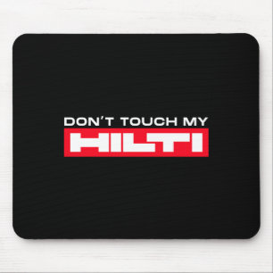Dont Touch My Hilti Construction Site Fan Clothing Mouse Pad