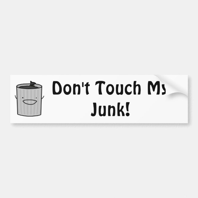 Don't Touch My Junk! Bumper Sticker (Front)