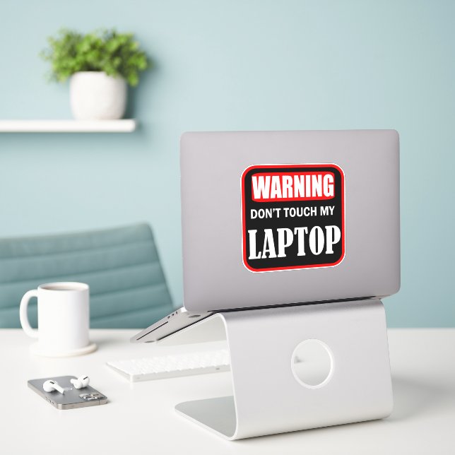 don't touch my laptop (Laptop On Desk)