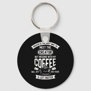Don't Touch My Morning Coffee Funny Caffeine Quote Key Ring