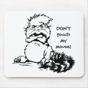 DON'T touch my mouse! Mouse Pad