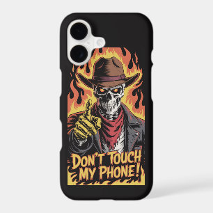 Dont Touch My Phone Scary Skeleton Cowboy 