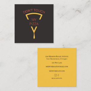 Don't Touch My Pizza Personalised Pizzeria Square Business Card