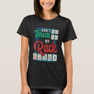 Don't Touch My Rack Shuffling Mahjong Board Game M T-Shirt