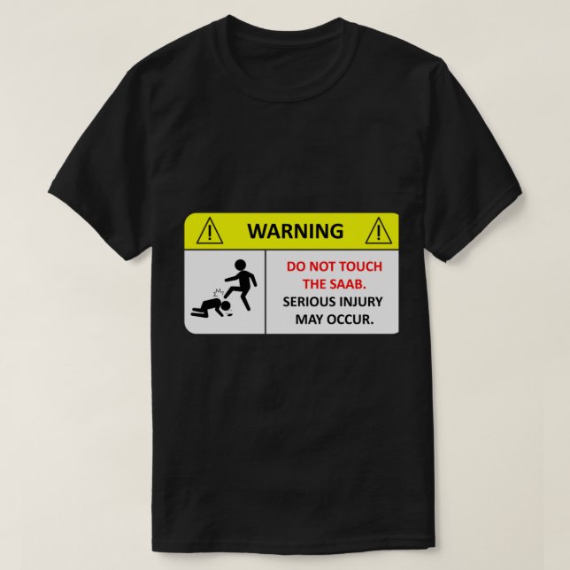 Dont touch my Saab!   T-Shirt (Design Front)