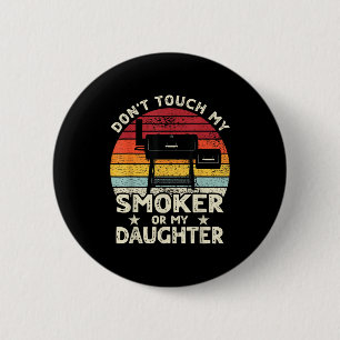 Don't Touch My Smoker Or My Daughter Retro Bbq Gri 6 Cm Round Badge