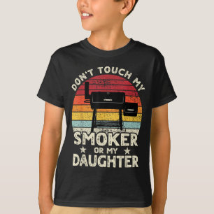 Don't Touch My Smoker Or My Daughter Retro Bbq Gri T-Shirt