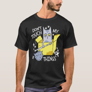 Don't Touch My Thinks Angry Cat  Cat T-Shirt