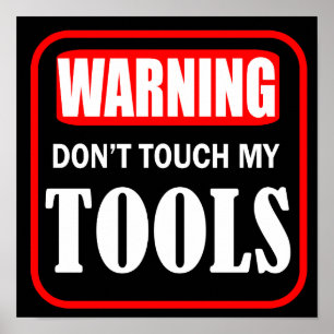 don't touch my tools poster