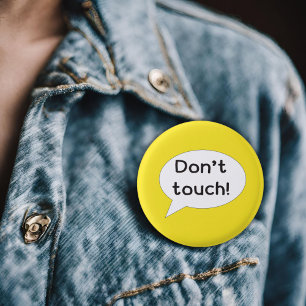 Don't touch pin badge keep away