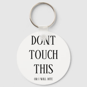 "Dont touch this or i will bite" key hanger Ring