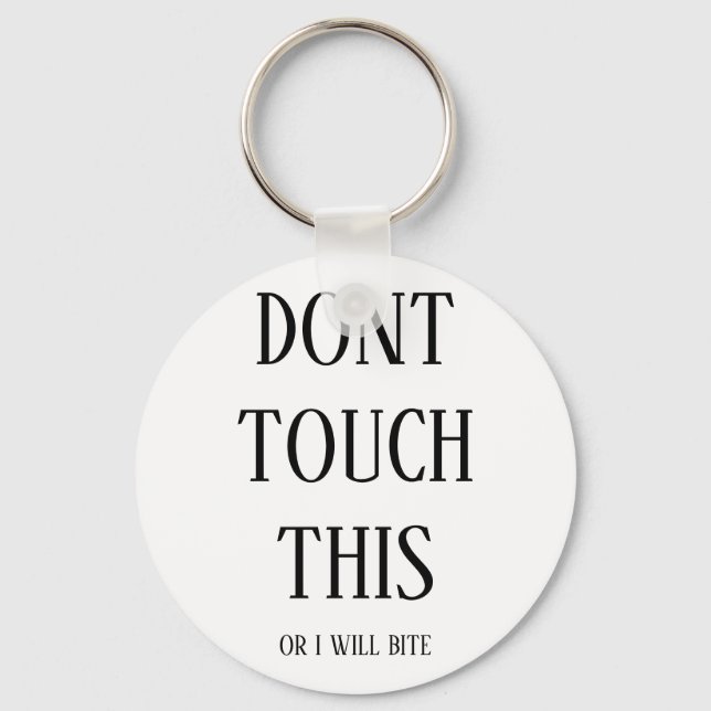 "Dont touch this or i will bite" key hanger Ring (Front)