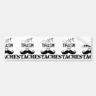 Don't Trash the Stache Moustache Retro Hipster Bumper Sticker