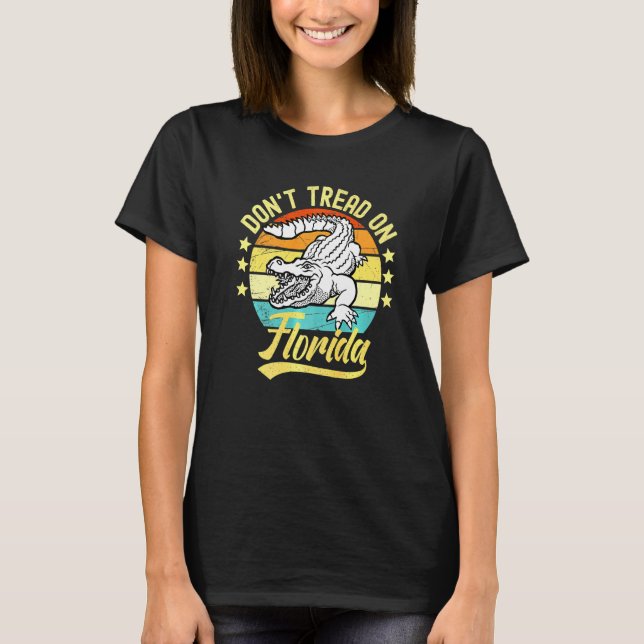 Don't Tread On Florida Alligator T-Shirt (Front)