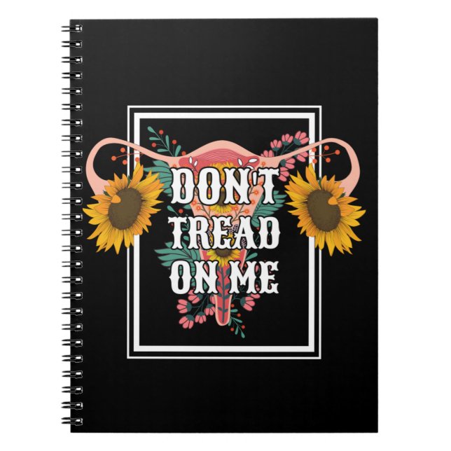 Don't Tread On Me Feminist Pro Choice Notebook (Front)