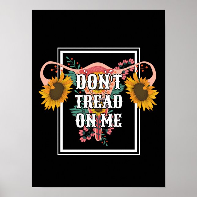 Don't Tread On Me Feminist Pro Choice Poster (Front)