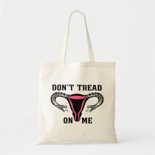 Don't Tread On Me Feminist Pro Choice Tote Bag